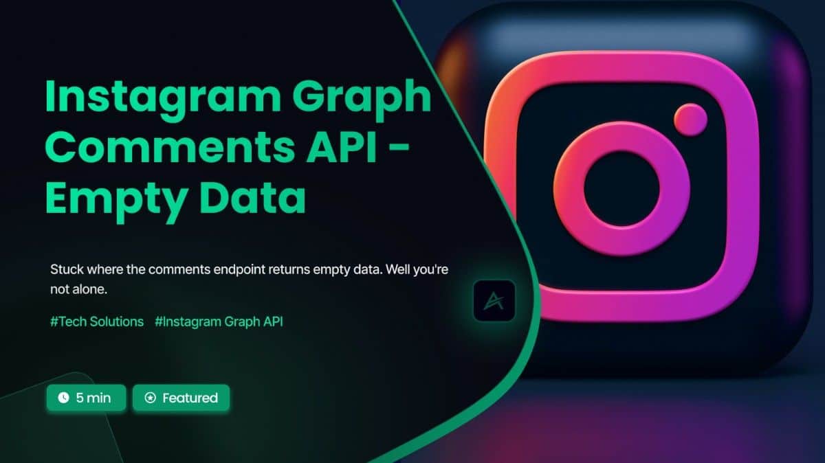 Solution: Instagram Graph API - Comments Data Returned with Empty Data (No Verification Required)