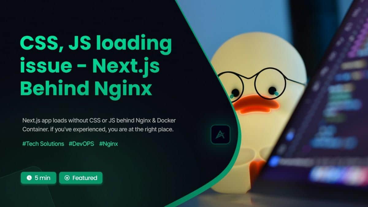 Solution: CSS, JS Not Loading in Next.js Docker Behind Nginx