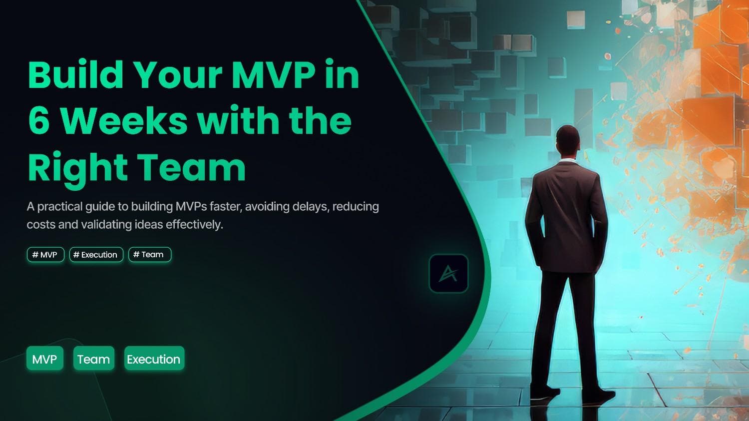 Build your MVP in 6 weeks with the right team